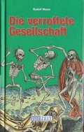Cover: Die verrottete Gesellschaft - Zur Zeit W3