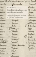 Cover: Vom Eigenkirchenwesen zum Patronatsrecht - Staatsarchiv des Kantons St. Gallen