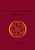 Cover: Leben mit den Mysteriendramen Rudolf Steiners - Kooperative D&uuml;rnau