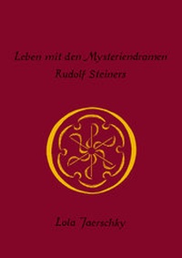 Enlarge image Cover: Leben mit den Mysteriendramen Rudolf Steiners - Kooperative Dürnau