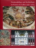 Cover: Denkmalpflege und Arch&auml;ologie im Kanton St.Gallen 1997-2003 - Staatsarchiv des Kantons St. Gallen