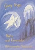 Cover: Natur und Unternatur, Anthroposophie, Mathematik - Kooperative D&uuml;rnau