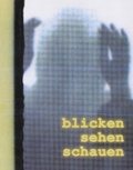 Cover: Blicken, Sehen, Schauen - Kooperative D&uuml;rnau