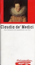 Cover: Claudia de' Medici - Tiroler Landesmuseum