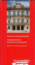 Cover: Tiroler Landesmuseum. Ferdinandeum. Zeughaus - Tiroler Landesmuseum