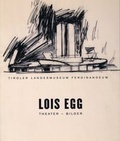 Cover: Lois Egg. Theater - Bilder - Tiroler Landesmuseum
