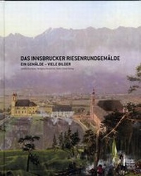 Enlarge image Cover: Das Innsbrucker Riesenrundgemälde - Tiroler Landesmuseum