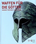 Cover: Waffen f&uuml;r die G&ouml;tter - Tiroler Landesmuseum