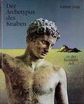Cover: Der Archetypus des Knaben in der heutigen Zeit - Verlag Stift. f. Jungsche Psychol.