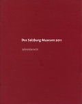 Cover: Das Salzburg Museum 2011 - Salzburg Museum