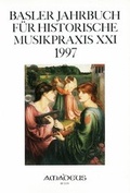 Cover: Basler Jahrbuch f&uuml;r Historische Musikpraxis / Alte Musik im 19. Jahrhundert - Rezeption - Komposition - Interpretation - Amadeus