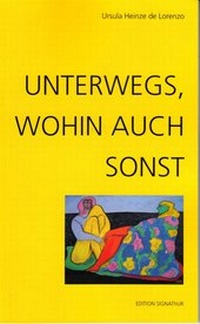 Abbildung von: UNTERWEGS, WOHIN AUCH SONST - EDITION SIGNAThUR
