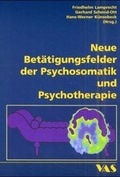 Cover: Neue Bet&auml;tigungsfelder der Psychosomatik und Psychotherapie - VAS-Verlag f&uuml;r Akademische Schriften