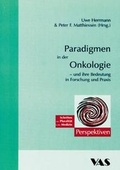 Cover: Paracligmen in der Onkologie und ihre Bedeutung in Forschung und Praxis - VAS-Verlag f&uuml;r Akademische Schriften