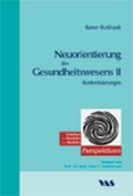 Cover: Neuorientierung des Gesundheitswesens II - VAS-Verlag f&uuml;r Akademische Schriften