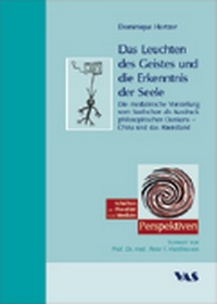 Abbildung von: Das Leuchten des Geistes und die Erkenntnis der Seele - VAS-Verlag für Akademische Schriften