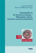 Cover: Hom&ouml;opathie in der Krankenversorgung - Wirksamkeit, Nutzen, Sicherheit und Wirtschaftlichkeit - VAS-Verlag f&uuml;r Akademische Schriften
