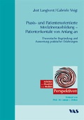 Cover: Praxis- und Patientenorientierte Medizinerausbildung - Patientenkontakte von Anfang an - VAS-Verlag f&uuml;r Akademische Schriften