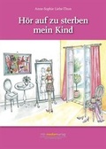 Cover: H&ouml;r auf zu sterben mein Kind - CM Medienverlag