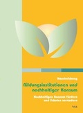 Cover: Handreichung - Bildungsinstitutionen und nachhaltiger Konsum - VAS-Verlag f&uuml;r Akademische Schriften