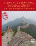 Cover: Along the Great Wall: Architecture and Identity in China and Mongolia. - IVA-ICRA ein Imprint von new academic press