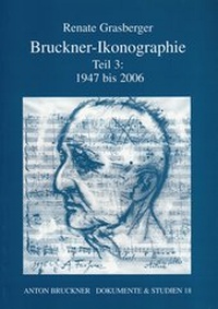 Abbildung von: Bruckner-Ikonographie - Teil 3: 1947-2006 - Musikwissenschaftlicher Verlag Wien