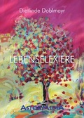 Cover: Lebenselexiere - Astor Wien