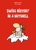 Cover: Swiss History in a Nutshell - Bergli Books ein Imprint von Helvetiq