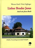 Cover: Lieber Bruder Jesus - Edition Weinviertel / Edition Neue Wege / Regionalverlag.at