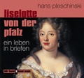 Cover: Liselotte von der Pfalz CD - Antje Kunstmann Verlag