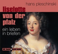Enlarge image Cover: Liselotte von der Pfalz CD - Antje Kunstmann Verlag