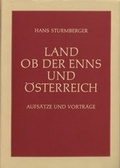 Cover: Land ob der Enns und &Ouml;sterreich - Ober&ouml;sterreichisches Landesarchiv
