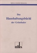 Cover: Das Haushaltungsb&uuml;chl der Gr&uuml;nthaler - Ober&ouml;sterreichisches Landesarchiv