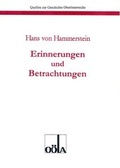 Cover: Hans von Hammerstein. Erinnerungen und Betrachtungen - Ober&ouml;sterreichisches Landesarchiv