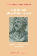 Cover: Der du vor allen Zeiten warst - arteMedia xcentris GmbH