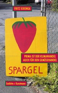 Cover: Prima ist der Klimawandel, auch f&uuml;r den Gem&uuml;sehandel - Antje Kunstmann Verlag