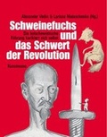 Cover: Schweinefuchs und das Schwert der Revolution - Antje Kunstmann Verlag