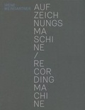 Cover: Aufzeichnungsmaschine / Recording Machine - edition clandestin