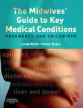 Cover: The Midwives' Guide to Key Medical Conditions - Churchill Livingstone