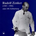 Cover: Rudolf Zenker (1903-1984) zum 100. Geburtstag - Zuckschwerdt