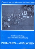 Cover: Zumachen - aufmachen. Aus der Schmucksammlung - &Ouml;sterreichisches Museum f&uuml;r Volkskunde