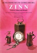 Cover: Zinn. Ger&auml;t im Alltag und Brauch - &Ouml;sterreichisches Museum f&uuml;r Volkskunde