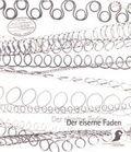 Cover: Der eiserne Faden - &Ouml;sterreichisches Museum f&uuml;r Volkskunde