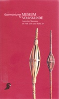 Cover: Austrian Museum of Folk Life and Folk Art - Display Collection of Historical Popular Culture - &Ouml;sterreichisches Museum f&uuml;r Volkskunde