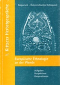 Cover: Bulgarisch-&ouml;sterreichisches Kolloquium. Europ&auml;ische Ethnologie an der Wende - &Ouml;sterreichisches Museum f&uuml;r Volkskunde