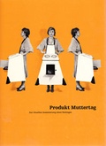 Cover: Produkt Muttertag - &Ouml;sterreichisches Museum f&uuml;r Volkskunde