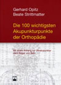 Abbildung von: Die 100 wichtigsten Akupunkturpunkte der Orthopädie - Zuckschwerdt