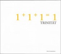 Cover: 1+1+1=1 Trinit&auml;t - Edition Korrespondenzen