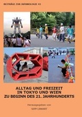 Cover: Alltag und Freizeit in Tokyo und Wien, 1955-1975 - Universit&auml;t Wien Abteilung f&uuml;r Japanologie des Instituts f&uuml;r Ostasienwissenschaften