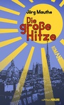 Cover: Die gro&szlig;e Hitze - Edition Atelier